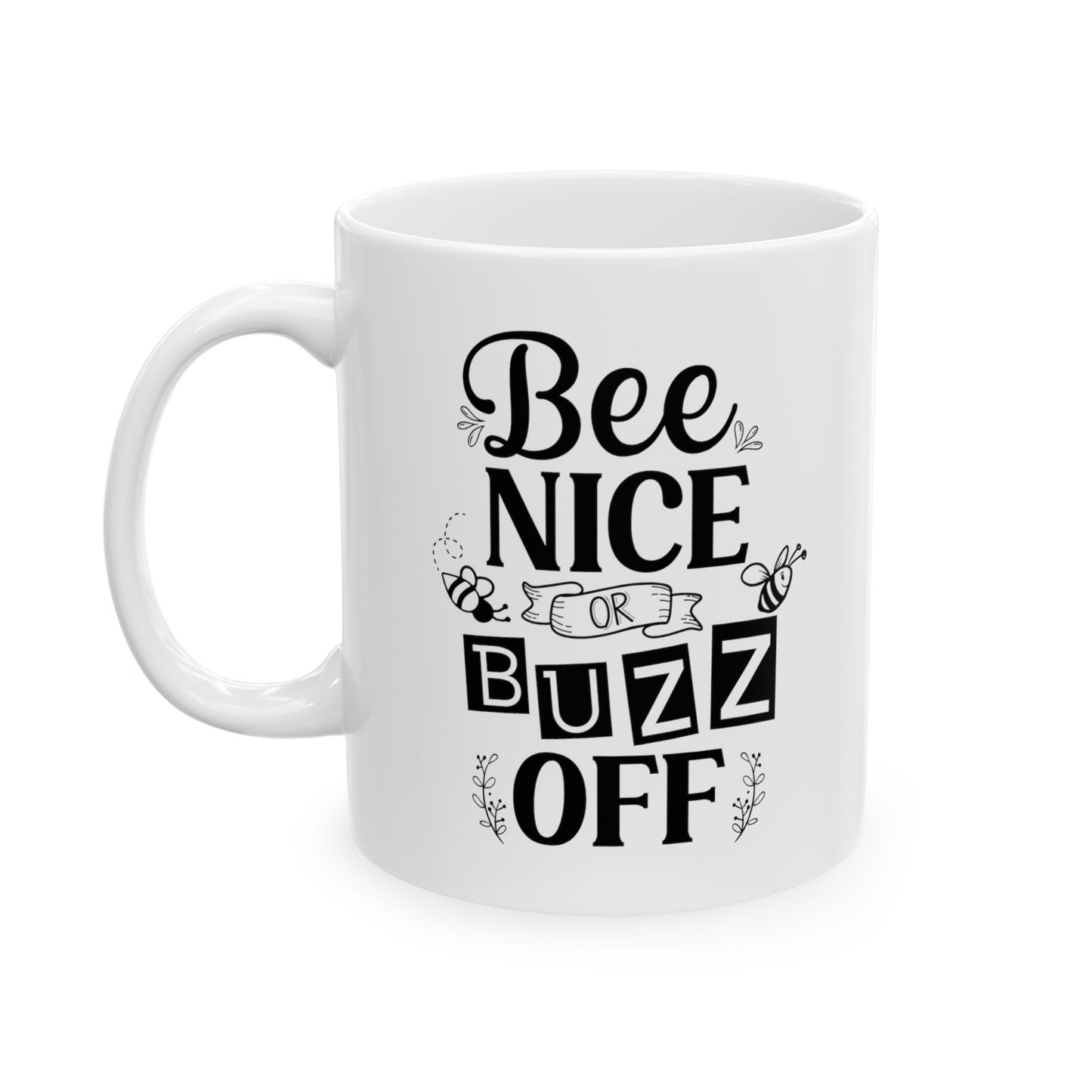 Mug, Bee Nice or Buzz Off